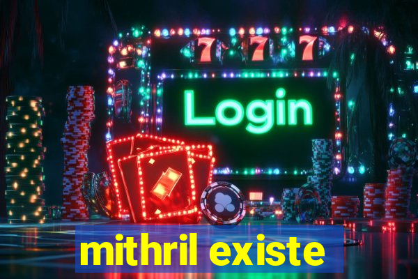 mithril existe